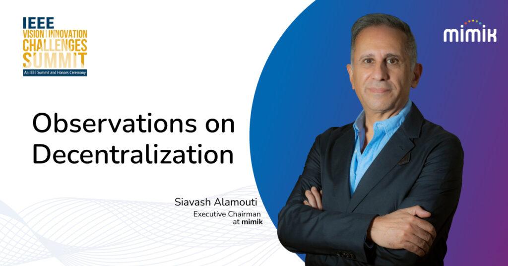 Siavash, IEEE Observation on Decentralization